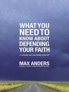 What You Need to Know About Defending Your Faith in 12 Lessons (eBook)